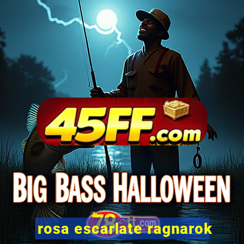 rosa escarlate ragnarok